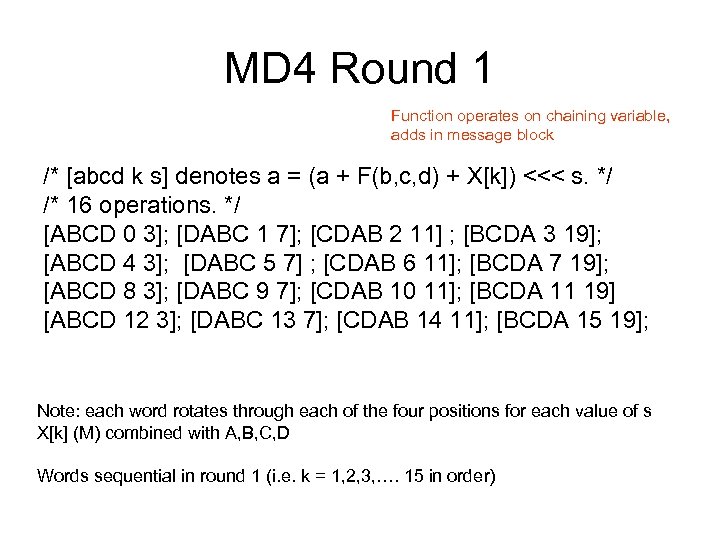 MD 4 Round 1 Function operates on chaining variable, adds in message block /*