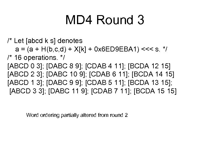 MD 4 Round 3 /* Let [abcd k s] denotes a = (a +