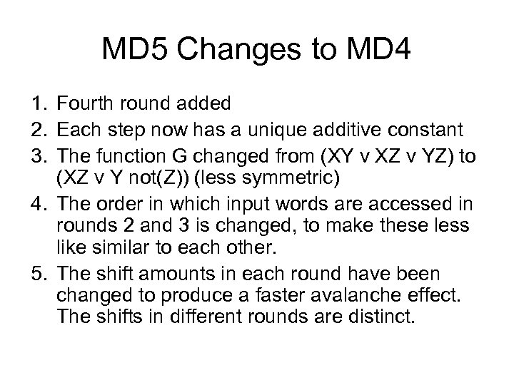 MD 5 Changes to MD 4 1. Fourth round added 2. Each step now