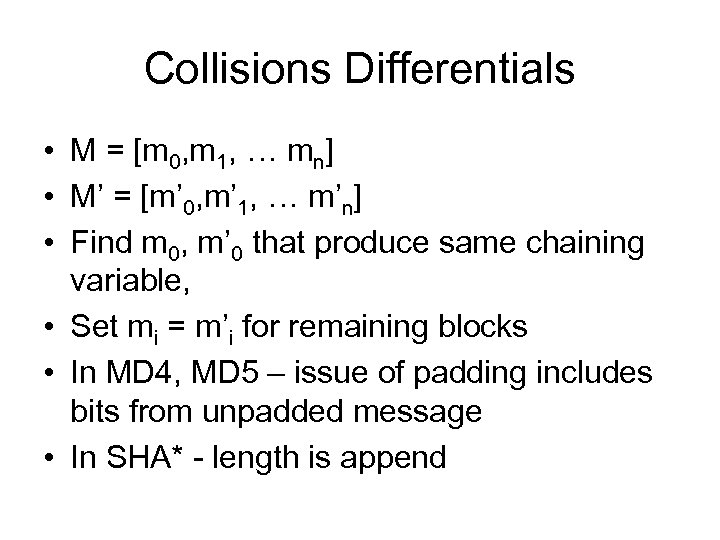 Collisions Differentials • M = [m 0, m 1, … mn] • M’ =