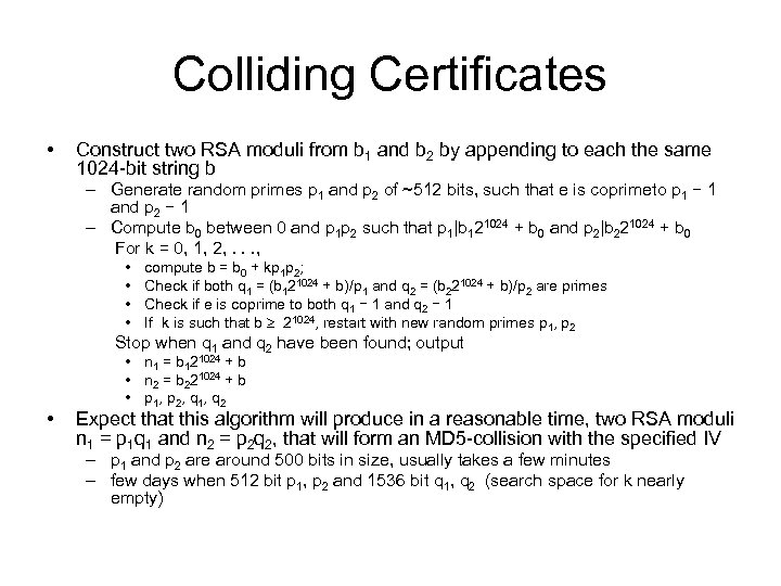 Colliding Certificates • Construct two RSA moduli from b 1 and b 2 by