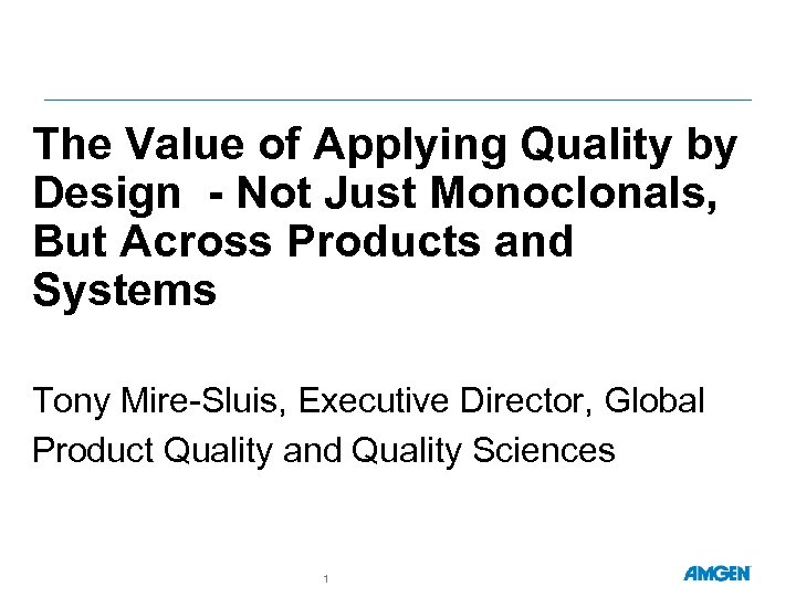 The Value of Applying Quality by Design - Not Just Monoclonals, But Across Products