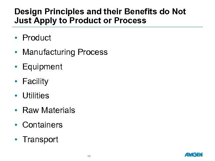 Design Principles and their Benefits do Not Just Apply to Product or Process •