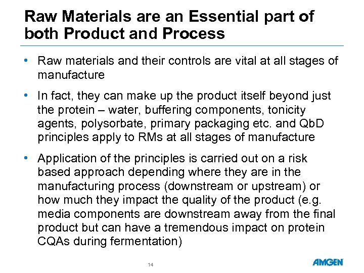 Raw Materials are an Essential part of both Product and Process • Raw materials