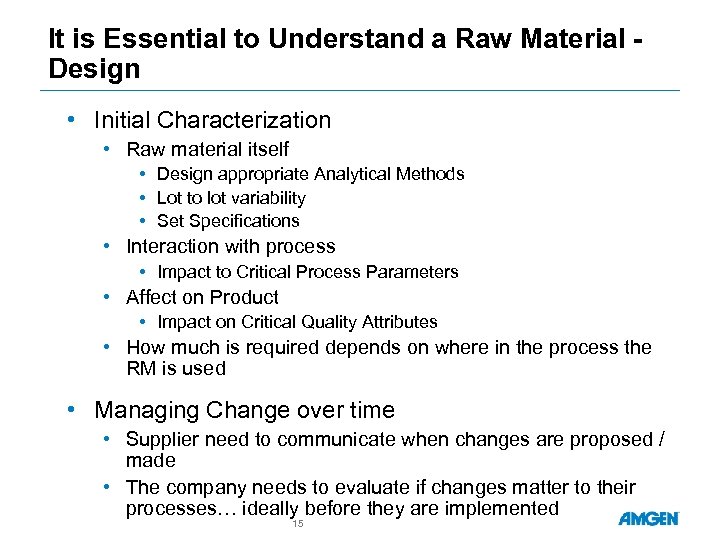 It is Essential to Understand a Raw Material Design • Initial Characterization • Raw