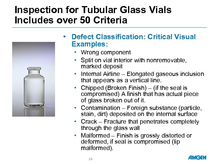 Inspection for Tubular Glass Vials Includes over 50 Criteria • Defect Classification: Critical Visual