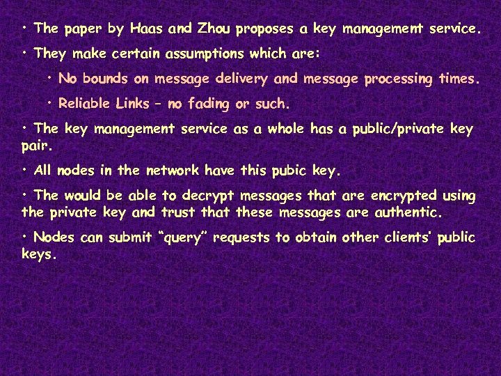  • The paper by Haas and Zhou proposes a key management service. •