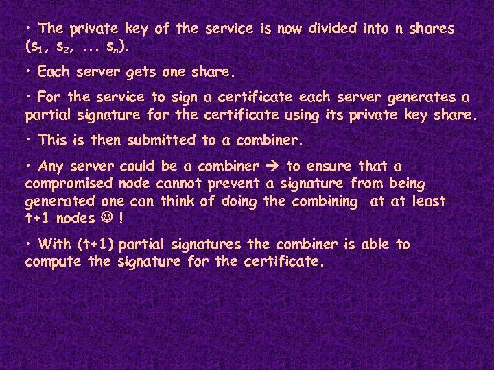  • The private key of the service is now divided into n shares
