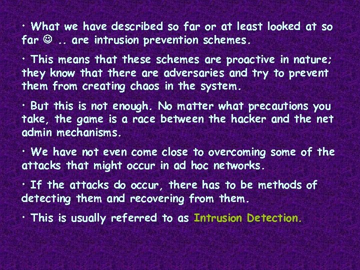  • What we have described so far or at least looked at so