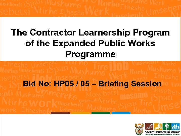 The Contractor Learnership Program of the Expanded Public Works Programme Bid No: HP 05