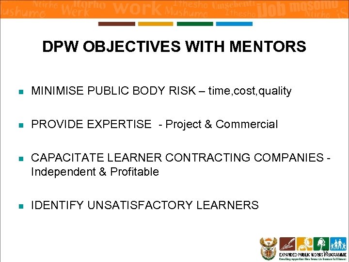 DPW OBJECTIVES WITH MENTORS n MINIMISE PUBLIC BODY RISK – time, cost, quality n