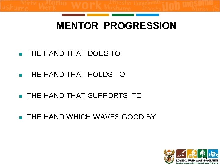 MENTOR PROGRESSION n THE HAND THAT DOES TO n THE HAND THAT HOLDS TO