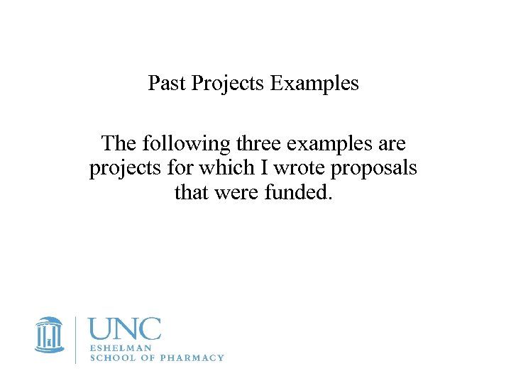 Past Projects Examples The following three examples are projects for which I wrote proposals