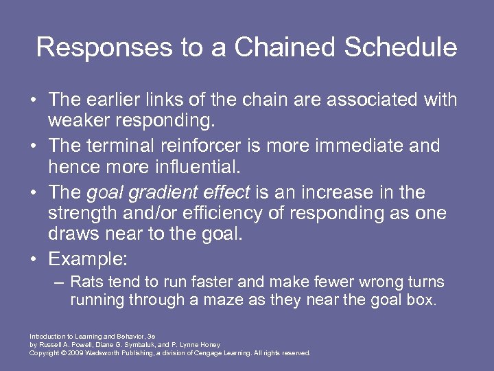 Responses to a Chained Schedule • The earlier links of the chain are associated
