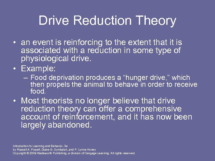 Drive Reduction Theory • an event is reinforcing to the extent that it is