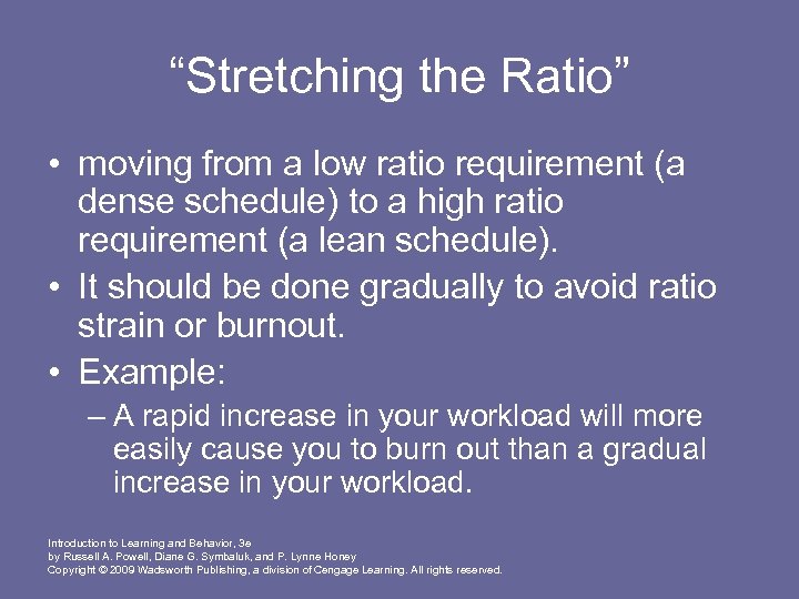 “Stretching the Ratio” • moving from a low ratio requirement (a dense schedule) to