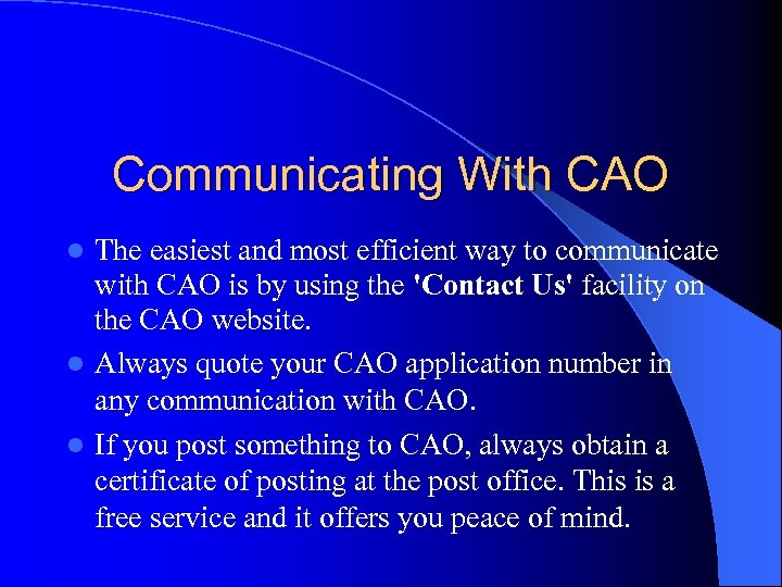 Communicating With CAO The easiest and most efficient way to communicate with CAO is