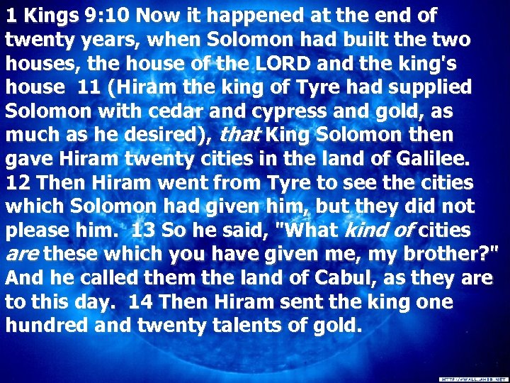 1 Kings 9: 10 Now it happened at the end of twenty years, when