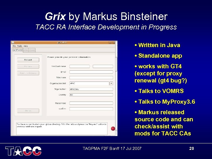 Grix by Markus Binsteiner TACC RA Interface Development in Progress • Written in Java