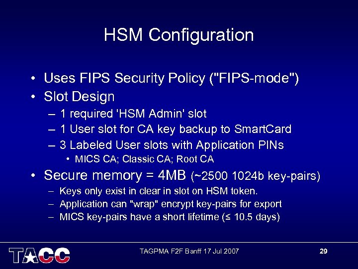 HSM Configuration • Uses FIPS Security Policy (