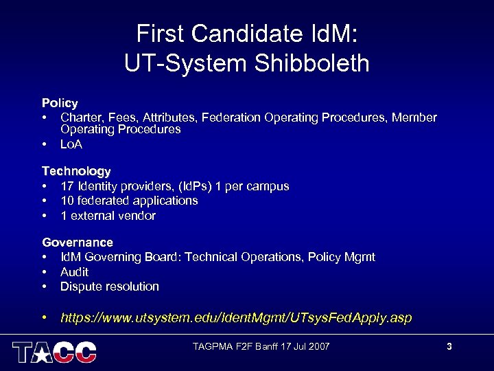 First Candidate Id. M: UT-System Shibboleth Policy • Charter, Fees, Attributes, Federation Operating Procedures,