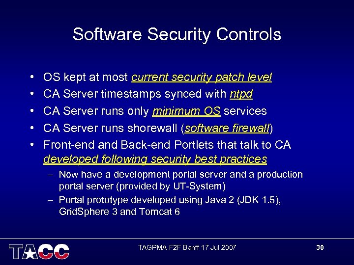 Software Security Controls • • • OS kept at most current security patch level