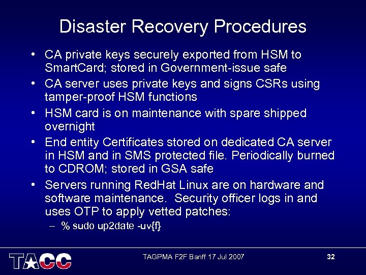 Disaster Recovery Procedures • CA private keys securely exported from HSM to Smart. Card;