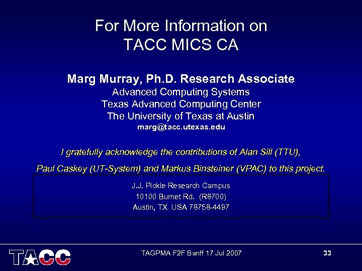 For More Information on TACC MICS CA Marg Murray, Ph. D. Research Associate Advanced