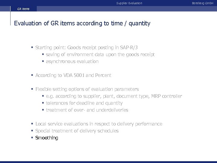 Supplier Evaluation GR items Evaluation of GR items according to time / quantity §
