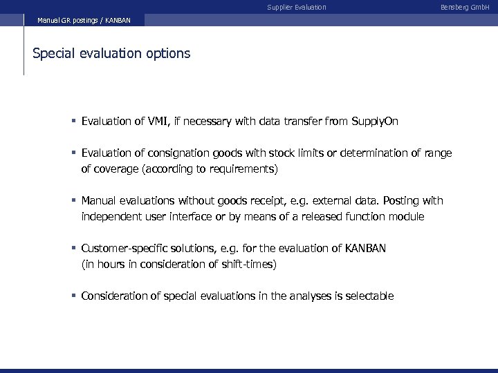 Supplier Evaluation Bensberg Gmb. H Manual GR postings / KANBAN Special evaluation options §