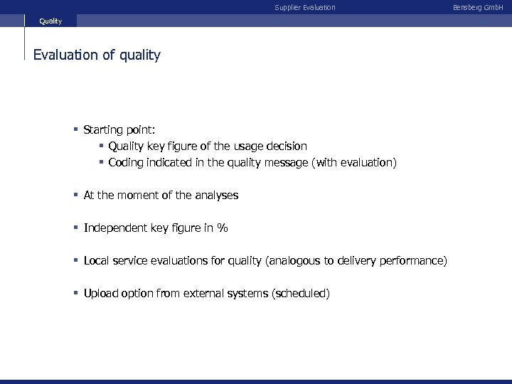 Supplier Evaluation Quality Evaluation of quality § Starting point: § Quality key figure of