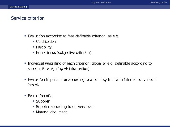 Supplier Evaluation Bensberg Gmb. H Service criterion § Evaluation according to free-definable criterion, as