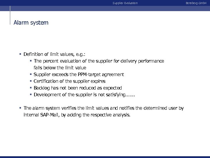 Supplier Evaluation Alarm system § Definition of limit values, e. g. : § The