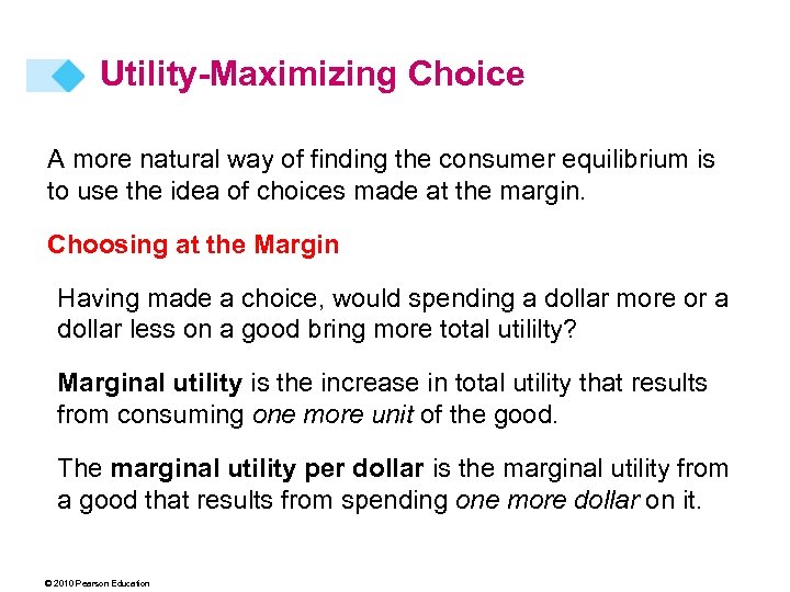 Utility-Maximizing Choice A more natural way of finding the consumer equilibrium is to use
