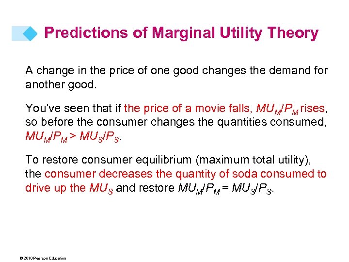 Predictions of Marginal Utility Theory A change in the price of one good changes