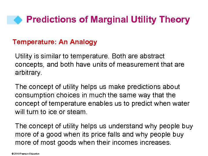 Predictions of Marginal Utility Theory Temperature: An Analogy Utility is similar to temperature. Both