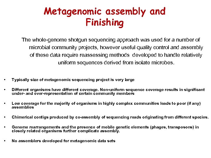 Metagenomic assembly and Finishing The whole-genome shotgun sequencing approach was used for a number