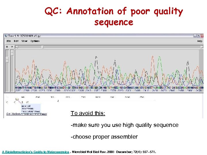 QC: Annotation of poor quality sequence To avoid this: -make sure you use high