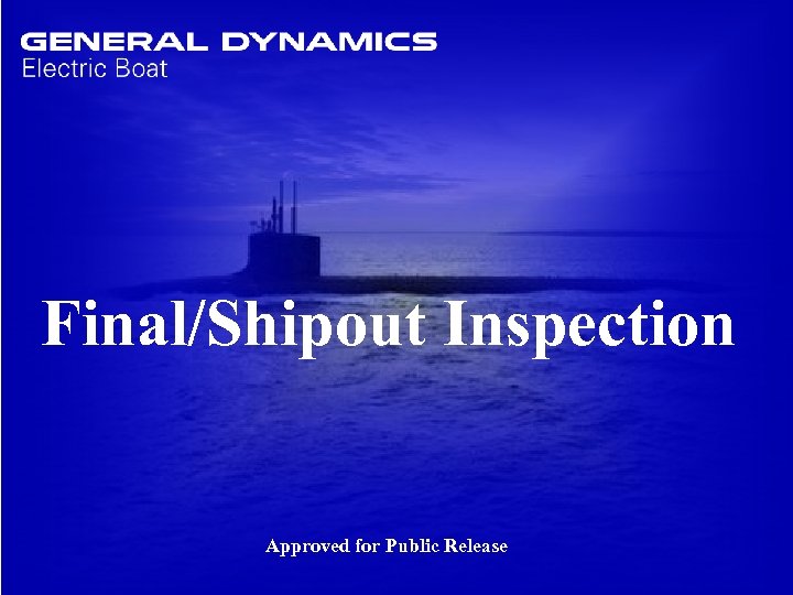 Final/Shipout Inspection Approved for Public Release 