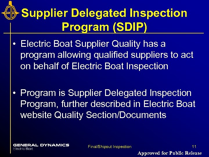 Supplier Delegated Inspection Program (SDIP) • Electric Boat Supplier Quality has a program allowing