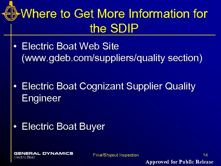 Where to Get More Information for the SDIP • Electric Boat Web Site (www.