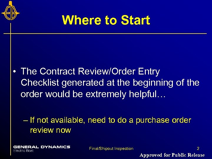 Where to Start • The Contract Review/Order Entry Checklist generated at the beginning of
