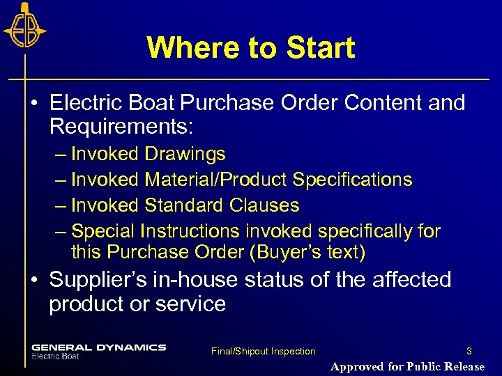 Where to Start • Electric Boat Purchase Order Content and Requirements: – Invoked Drawings