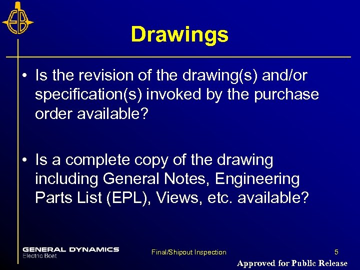 Drawings • Is the revision of the drawing(s) and/or specification(s) invoked by the purchase