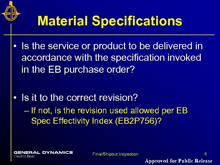 Material Specifications • Is the service or product to be delivered in accordance with