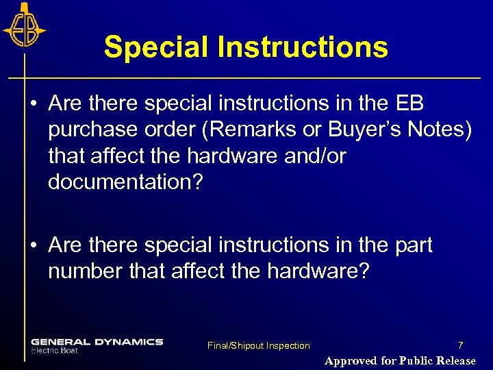 Special Instructions • Are there special instructions in the EB purchase order (Remarks or