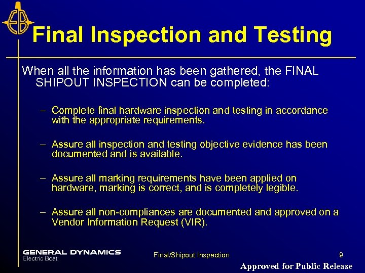 Final Inspection and Testing When all the information has been gathered, the FINAL SHIPOUT