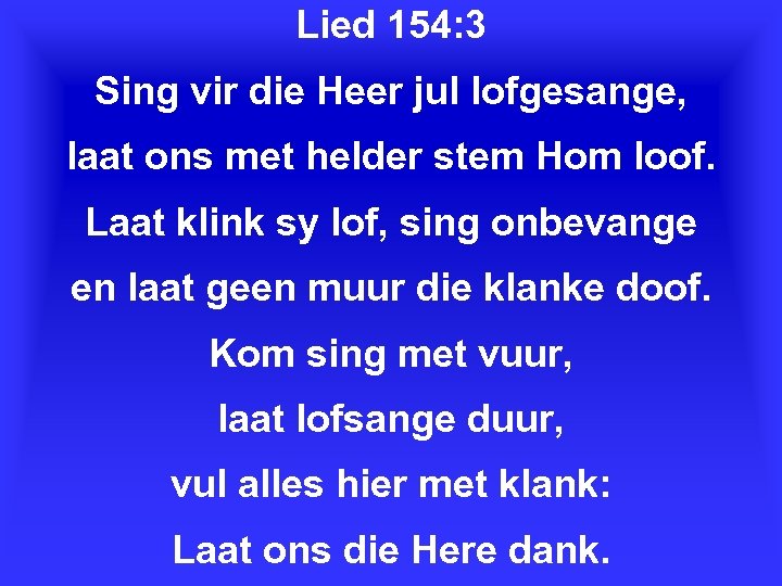 Lied 154: 3 Sing vir die Heer jul lofgesange, laat ons met helder stem