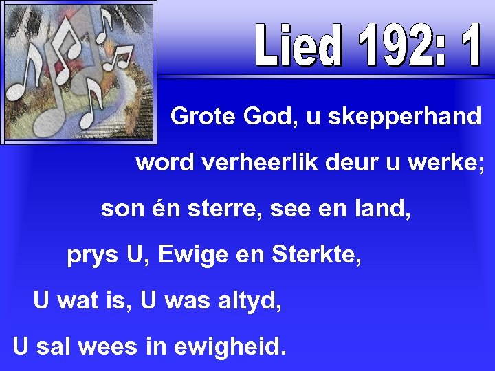  Grote God, u skepperhand word verheerlik deur u werke; son én sterre, see