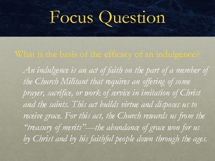 Focus Question What is the basis of the efficacy of an indulgence? An indulgence